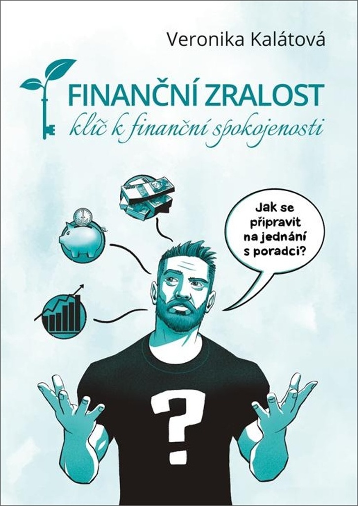 FINANČNÍ ZRALOST - KLÍČ K FINANČNÍ SPOKO