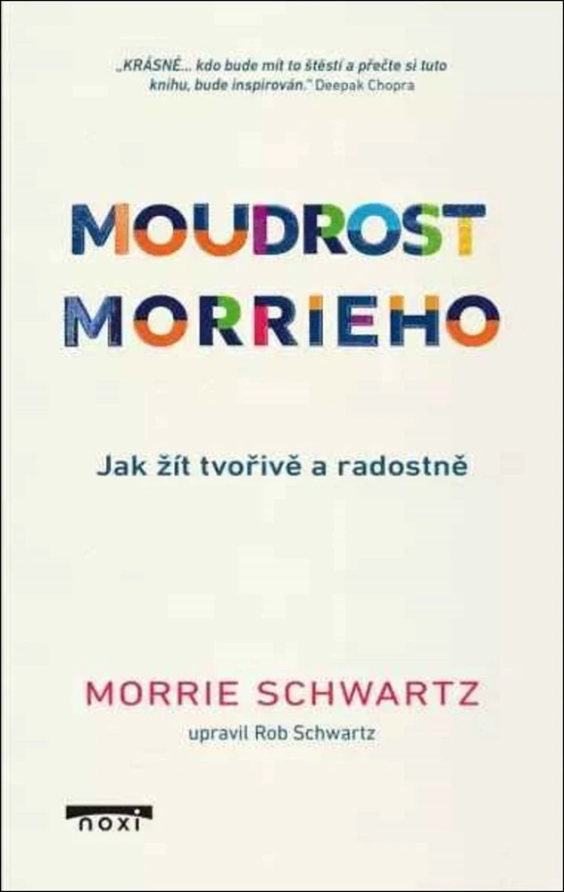 MOUDROST MORRIEHO - JAK ŽÍT TVOŘIVĚ A RADOSTNĚ