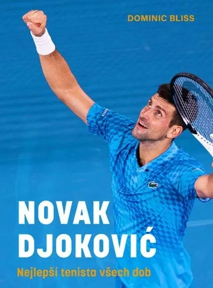 NOVAK DJOKOVIĆ - NEJLEPŠÍ TENISTA VŠECH DOB