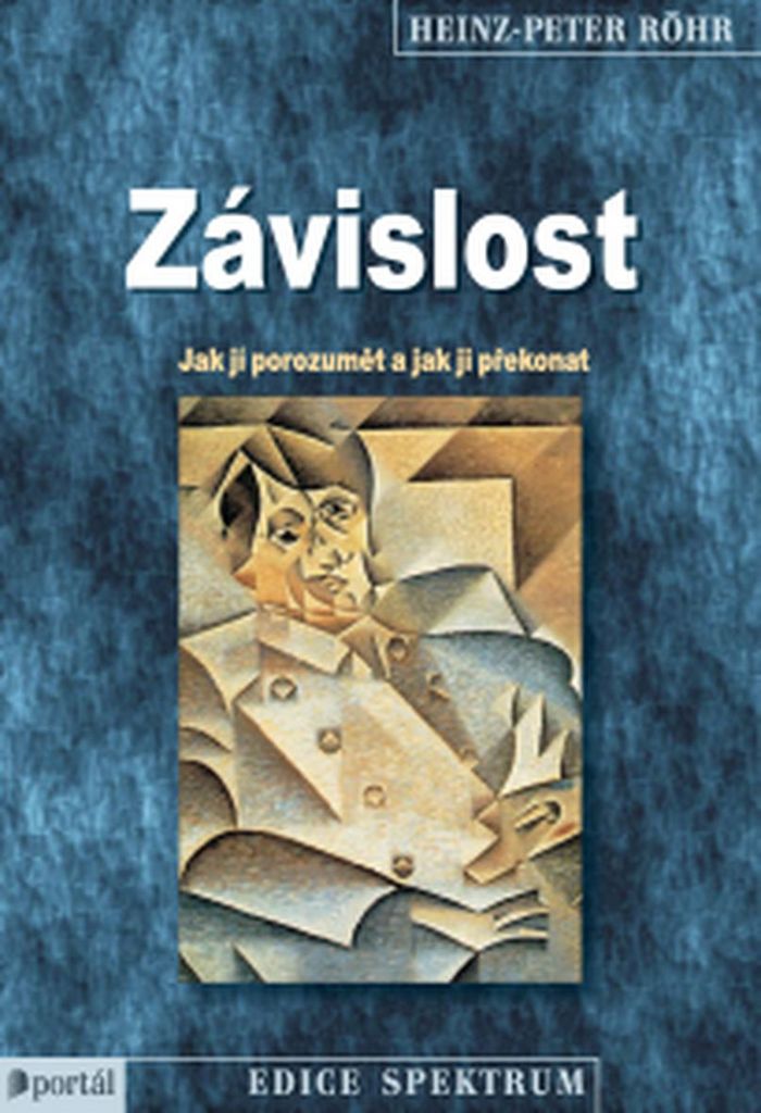 ZÁVISLOST JAK JÍ POROZUMĚT A JAK JI PŘEKONAT