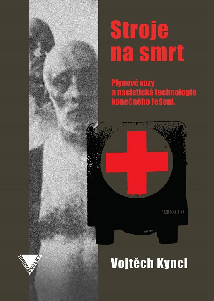 STROJE NA SMRT PLYNOVÉ VOZY A NACISTICKÁ TECHNOLOGIE TV