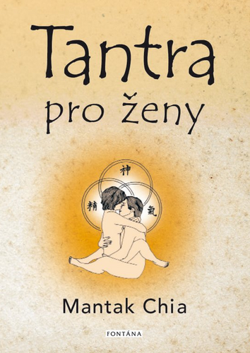 TANTRA PRO ŽENY - ROZVÍJENÍ ŽENSKÉ SEXUÁ