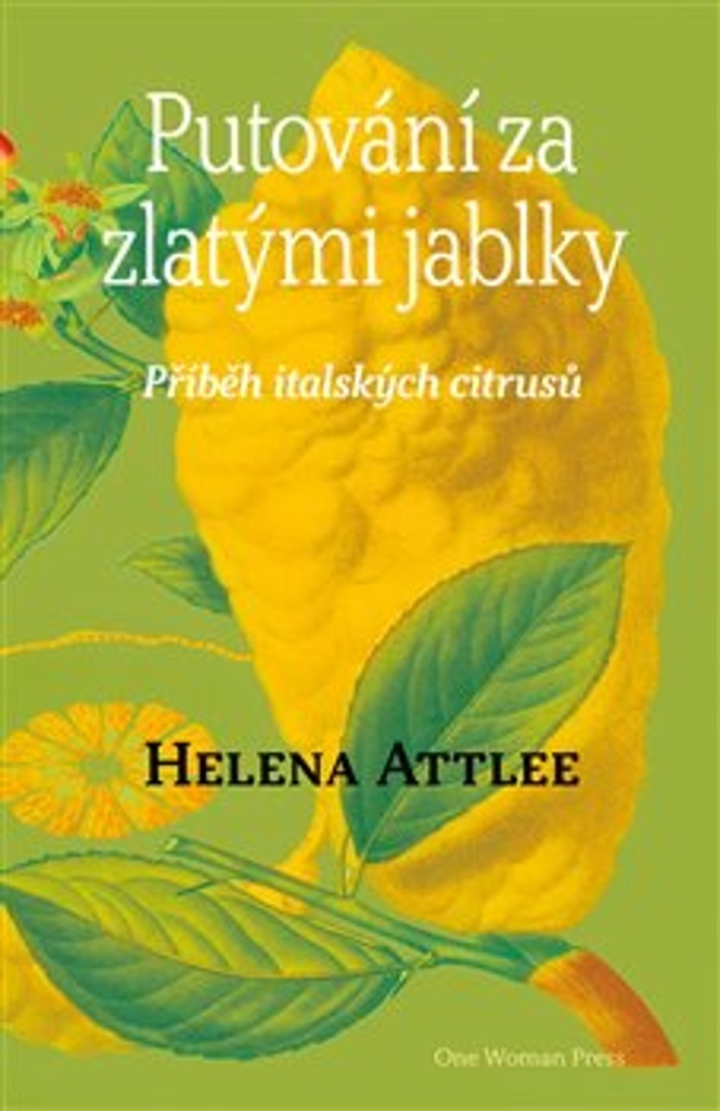 PUTOVÁNÍ ZA ZLATÝMI JABLKY. PŘÍBĚH ITALSKÝCH CITRUSŮ.