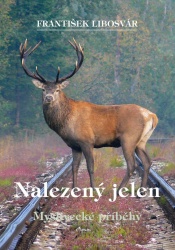 NALEZENÝ JELEN - MYSLIVECKÉ PŘÍBĚHY