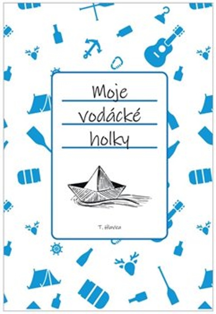 MOJE VODÁCKÉ HOLKY