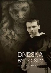 DNES BY TO ŠLO...