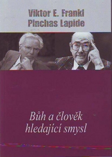 BŮH A ČLOVĚK HLEDAJÍCÍ SMYSL
