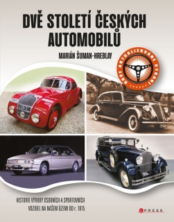 DVĚ STOLETÍ ČESKÝCH AUTOMOBILŮ