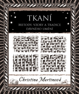 TKANÍ - METODY, VZORY A TRADICE DÁVNÉHO