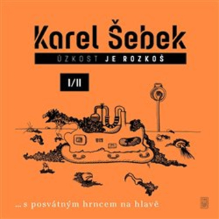 ÚZKOST JE ROZKOŠ I/II