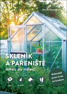 SKLENÍK A PAŘENIŠTĚ MĚSÍC PO MĚSÍCI