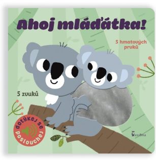 AHOJ MLÁĎÁTKA! - DOTYKOVÉ A ZVUKOVÉ LEPORELO