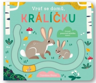 VRAŤ SE DOMŮ, KRÁLÍČKU