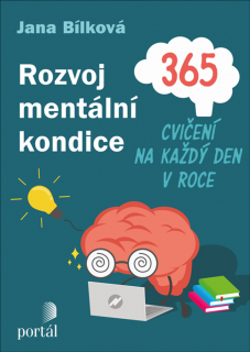 ROZVOJ MENTÁLNÍ KONDICE - 365 CVIČENÍ NA
