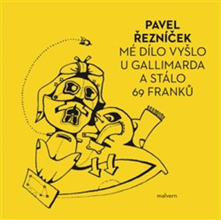 MÉ DÍLO VYŠLO U GALLIMARDA A STÁLO 69 FRANKŮ