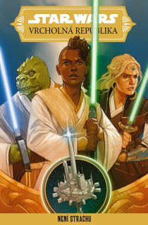 STAR WARS - VRCHOLNÁ REPUBLIKA - NENÍ STRACHU