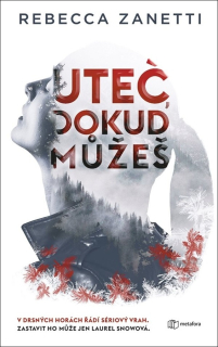 UTEČ, DOKUD MŮŽEŠ 1 LAUREL SNOWOVÁ