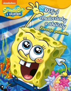 SPONGEBOB - MEGA OMALOVÁNKY A AKTIVITY - ŽIVOT JE POHODA