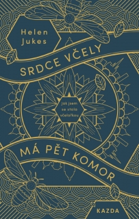 SRDCE VČELY MÁ PĚT KOMOR - JAK JSEM SE S