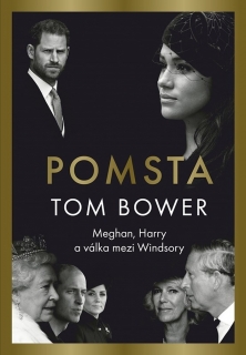 POMSTA: MEGHAN, HARRY A VÁLKA MEZI WINDSORY
