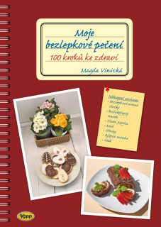 MOJE BEZLEPKOVÉ PEČENÍ - 100 KROKŮ KE ZD