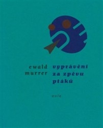 VYPRÁVĚNÍ ZA ZPĚVŮ PTÁKŮ