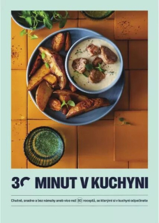 30 MINUT V KUCHYNI - CHUTNĚ, SNADNO A BEZ NÁMAHY...