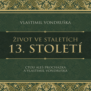 CD ŽIVOT VE STALETÍCH - 13. STOLETÍ