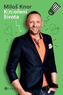 MILOŠ KNOR: K(N)OŘENÍ ŽIVOTA