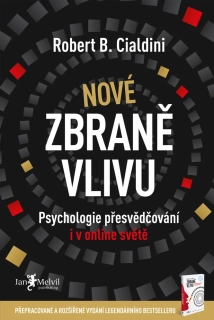 NOVÉ ZBRANĚ VLIVU-PSYCHOLOGIE PŘESVĚDČOVÁNÍ I V ONLINE SVĚTĚ