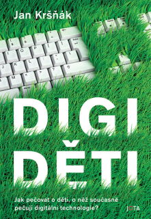 DIGIDĚTI - JAK PEČOVAT O DĚTI, O NĚŽ SOU