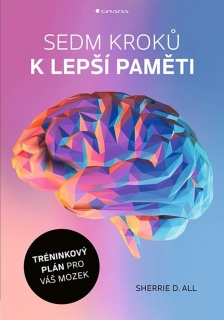 SEDM KROKŮ K LEPŠÍ PAMĚTI