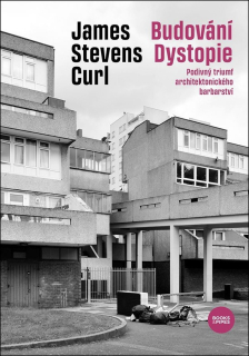 BUDOVÁNÍ DYSTOPIE - PODIVNÝ TRIUMF ARCHI