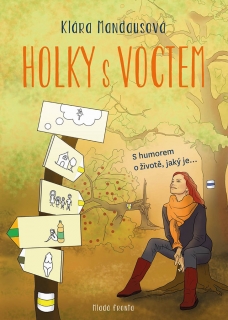 HOLKY S VOCTEM-S HUMOREM O ŽIVOTĚ,JAKÝ JE...