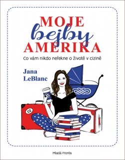 MOJE BEJBY AMERIKA - CO VÁM NIKDO NEŘEKN