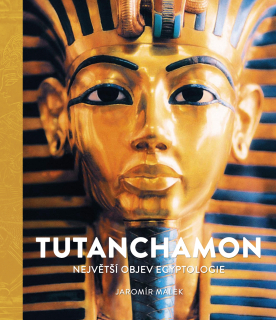TUTANCHAMON    NEJVĚTŠÍ OBJEV EGYPTOLOGIE