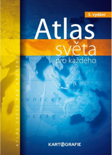 ATLAS SVĚTA PRO KAŽDÉHO / 5. VYDÁNÍ