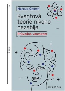 KVANTOVÁ TEORIE NIKOHO NEZABIJE