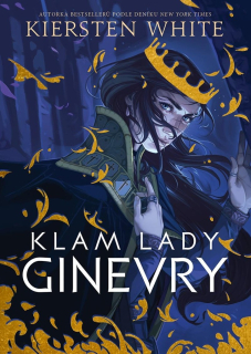 KLAM LADY GINEVRY 1 VZESTUP KAMELOTU