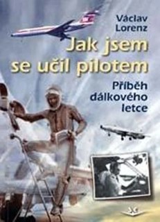 JAK JSEM SE UČIL PILOTEM    PŘÍBĚH DÁLKOVÉHO LETCE   214