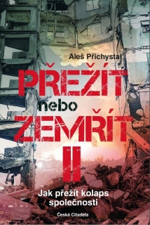 PŘEŽÍT NEBO ZEMŘÍT 2  JAK PŘEŽÍT KOLAPS