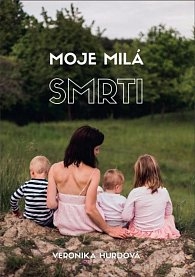 MOJE MILÁ SMRTI / 2. VYDÁNÍ
