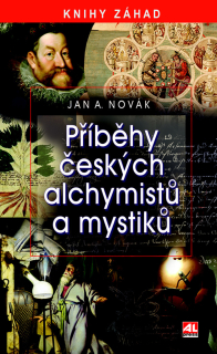 PŘÍBĚHY ČESKÝCH ALCHYMISTŮ A MYSTIKŮ
