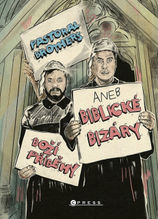 BOŽÍ PŘÍBĚHY ANEB BIBLICKÉ BIZÁRY OD PASTORAL BROTHERS