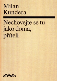 NECHOVEJTE SE TU JAKO DOMA, PŘÍTELI
