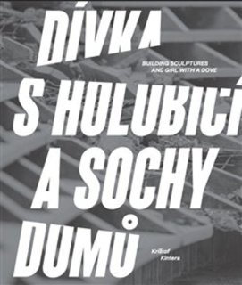 DÍVKA S HOLUBICÍ A SOCHY DOMŮ