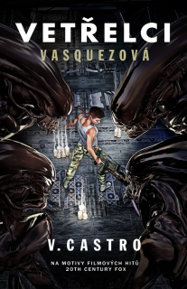 VETŘELCI: VASQUEZOVÁ
