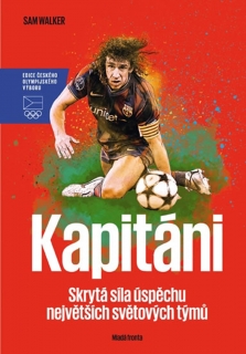 KAPITÁNI - SKRYTÁ SÍLA ÚSPĚCHU NEJVĚTŠÍC