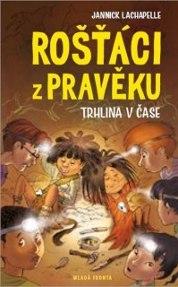 ROŠŤÁCI Z PRAVĚKU - TRHLINA V ČASE