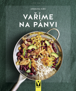 VAŘÍME NA PÁNVI - JAK NA TO